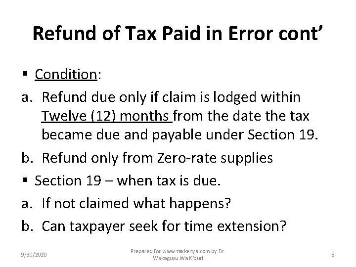 Refund of Tax Paid in Error cont’ § Condition: a. Refund due only if