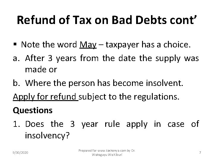 Refund of Tax on Bad Debts cont’ § Note the word May – taxpayer