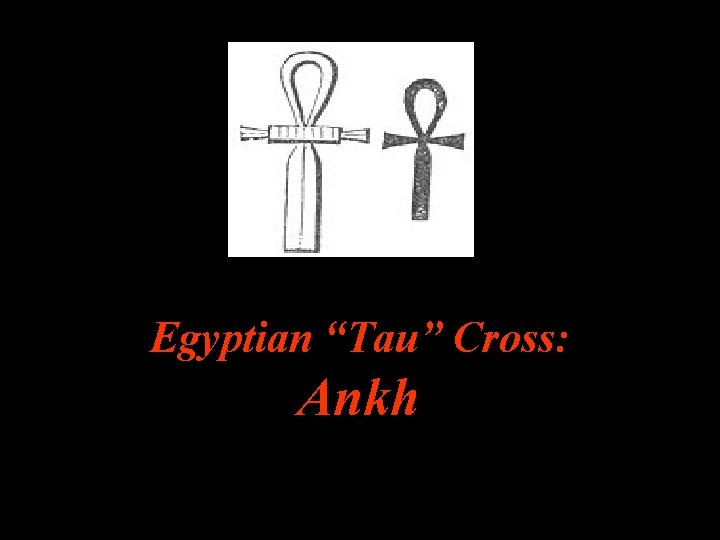 Egyptian “Tau” Cross: Ankh 