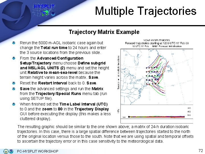 Multiple Trajectories Trajectory Matrix Example Rerun the 5000 m-AGL isobaric case again but change