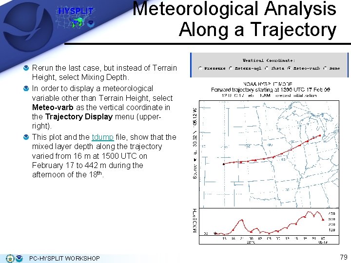 Meteorological Analysis Along a Trajectory Rerun the last case, but instead of Terrain Height,