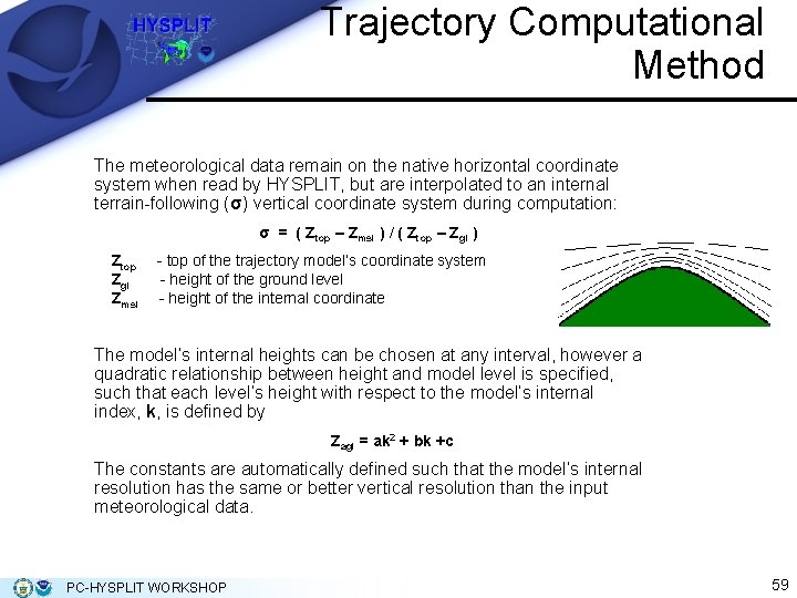 Trajectory Computational Method The meteorological data remain on the native horizontal coordinate system when