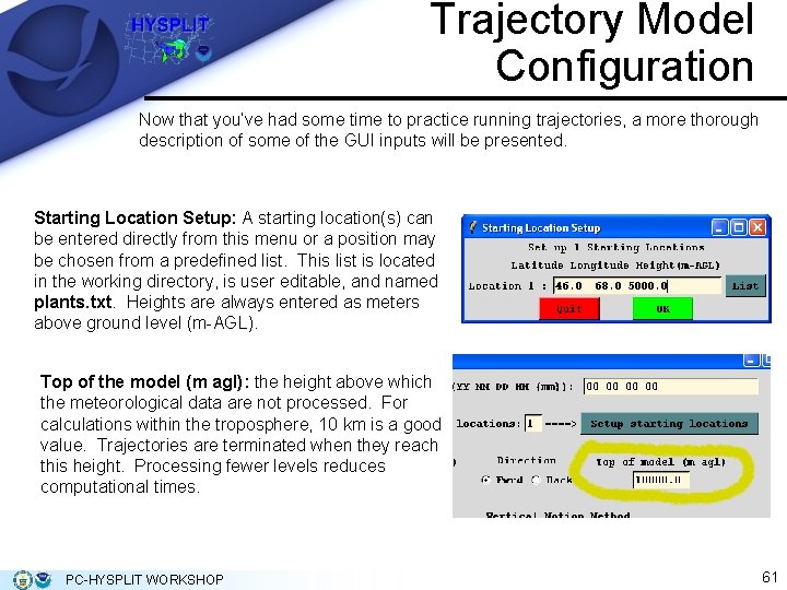 Trajectory Model Configuration Now that you’ve had some time to practice running trajectories, a