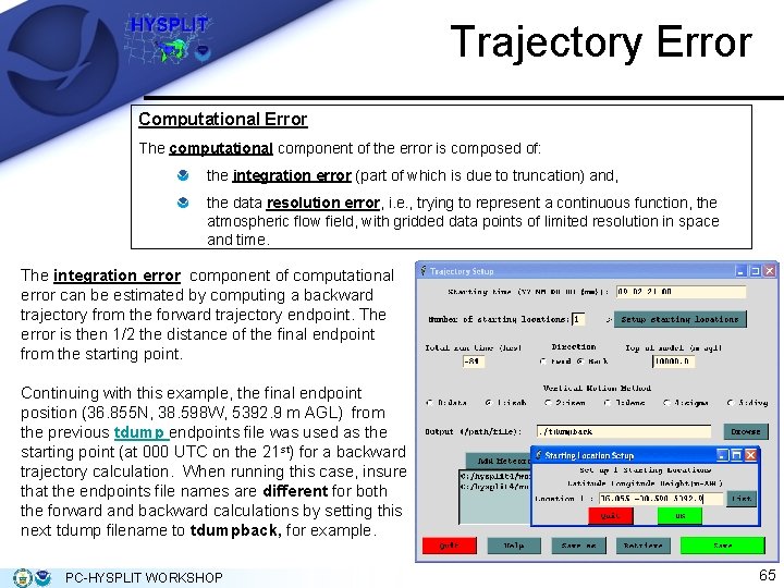 Trajectory Error Computational Error The computational component of the error is composed of: the