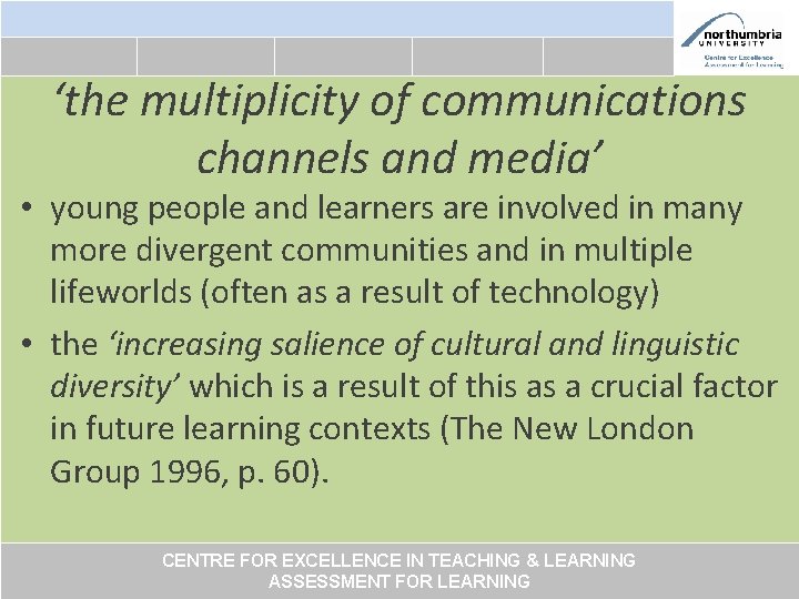 ‘the multiplicity of communications channels and media’ • young people and learners are involved