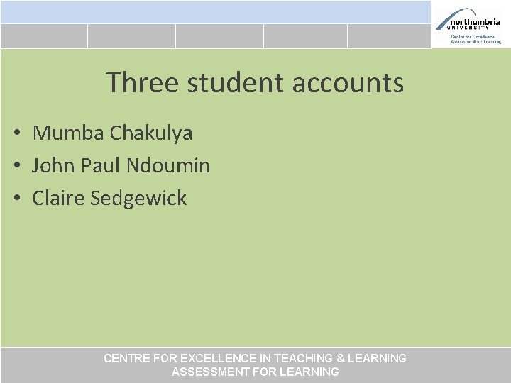 Three student accounts • Mumba Chakulya • John Paul Ndoumin • Claire Sedgewick CENTRE