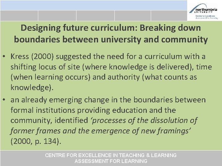 Designing future curriculum: Breaking down boundaries between university and community • Kress (2000) suggested