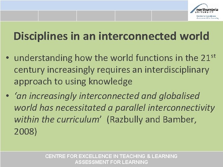 Disciplines in an interconnected world • understanding how the world functions in the 21