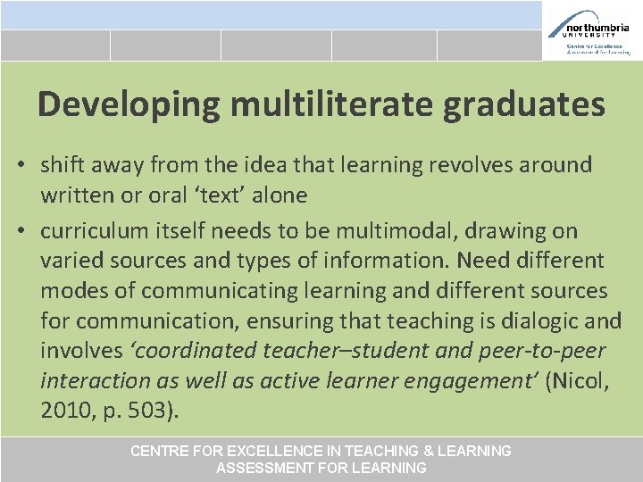 Developing multiliterate graduates • shift away from the idea that learning revolves around written
