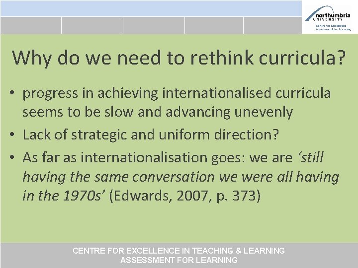 Why do we need to rethink curricula? • progress in achieving internationalised curricula seems