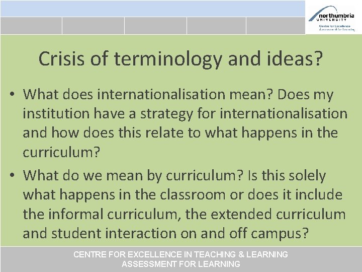 Crisis of terminology and ideas? • What does internationalisation mean? Does my institution have