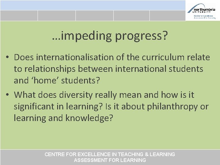 …impeding progress? • Does internationalisation of the curriculum relate to relationships between international students