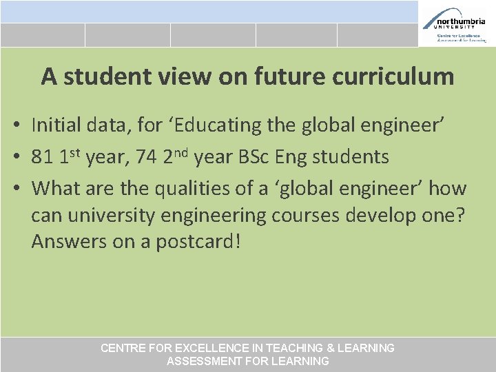 A student view on future curriculum • Initial data, for ‘Educating the global engineer’