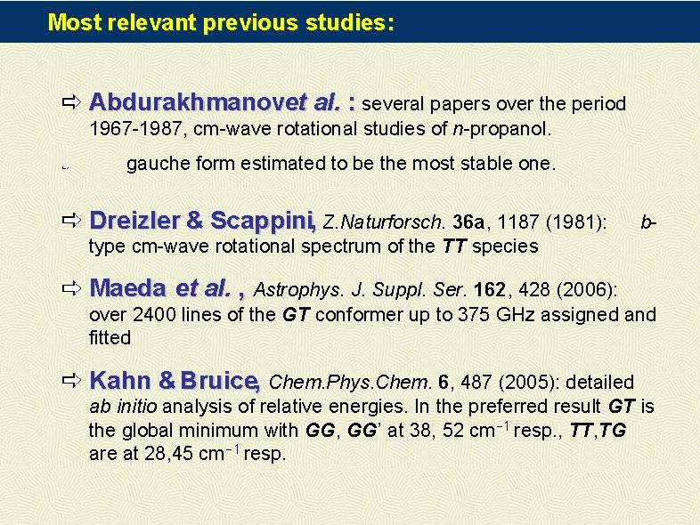 Most relevant previous studies: Abdurakhmanovet al. : several papers over the period 1967 -1987,