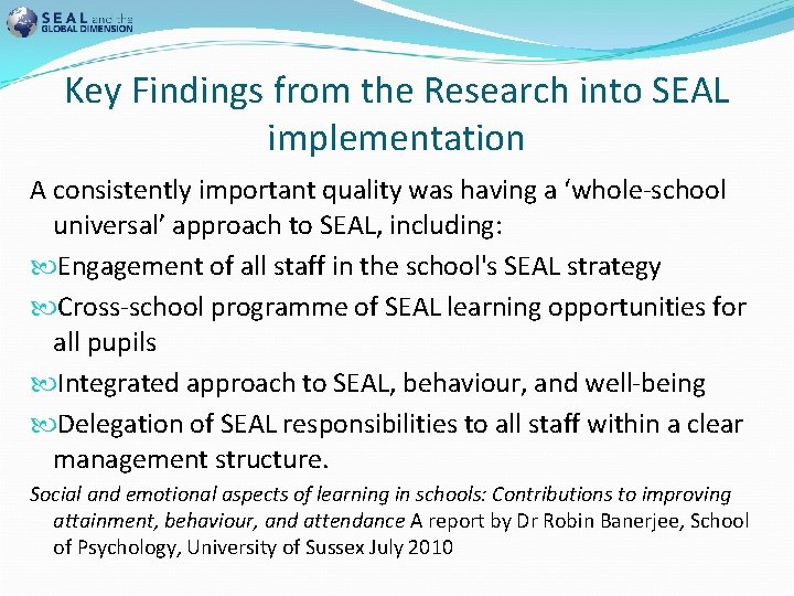 Key Findings from the Research into SEAL implementation A consistently important quality was having