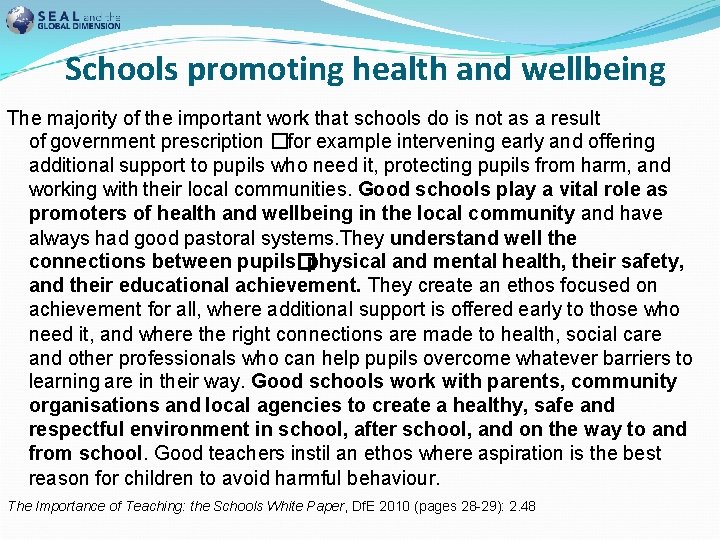 Schools promoting health and wellbeing The majority of the important work that schools do