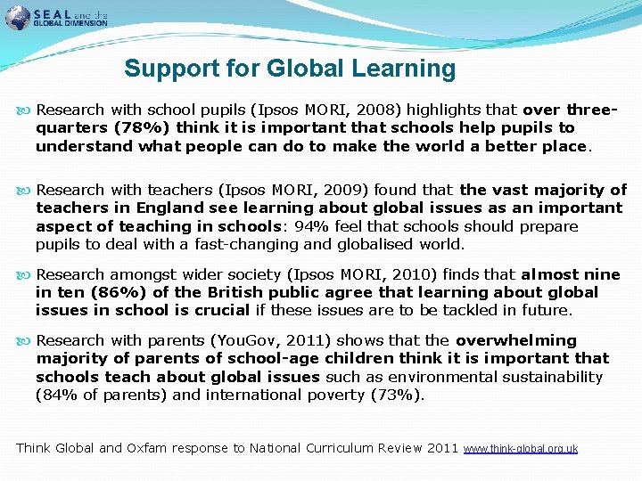 Support for Global Learning Research with school pupils (Ipsos MORI, 2008) highlights that over