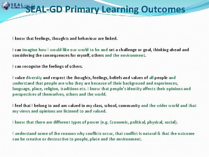 SEAL-GD Primary Learning Outcomes I know that feelings, thoughts and behaviour are linked. I