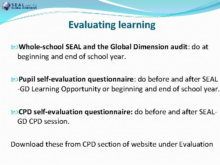 Evaluating learning Whole-school SEAL and the Global Dimension audit: do at beginning and end