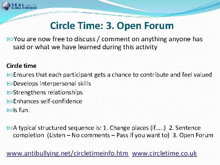 Circle Time: 3. Open Forum You are now free to discuss / comment on