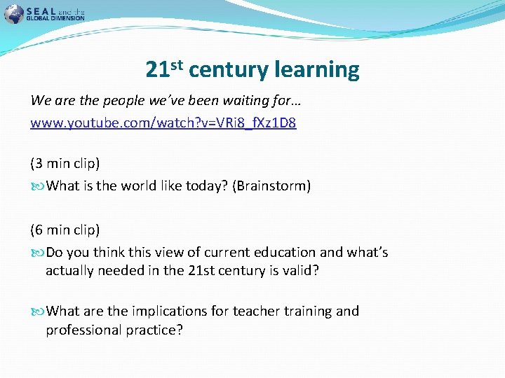 21 st century learning We are the people we’ve been waiting for… www. youtube.