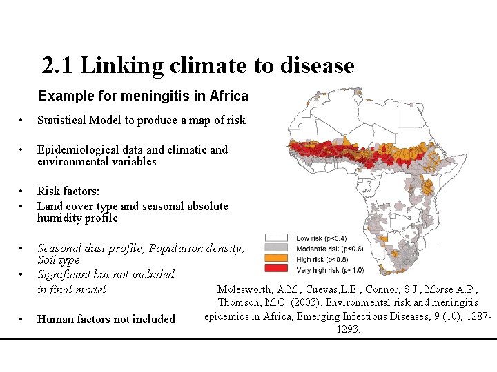 2. 1 Linking climate to disease Example for meningitis in Africa • Statistical Model