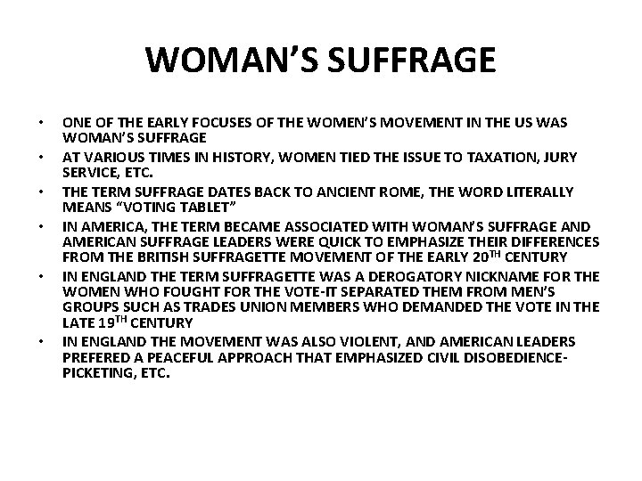WOMAN’S SUFFRAGE • • • ONE OF THE EARLY FOCUSES OF THE WOMEN’S MOVEMENT WOMAN’S SUFFRAGE • • • ONE OF THE EARLY FOCUSES OF THE WOMEN’S MOVEMENT