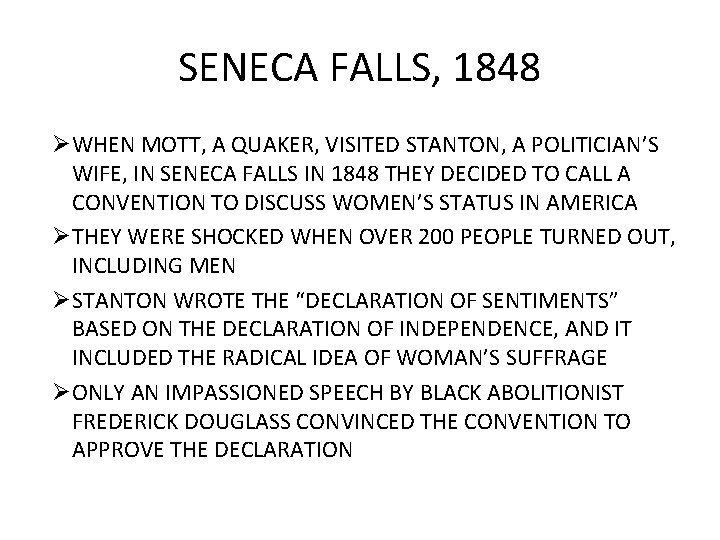 SENECA FALLS, 1848 ØWHEN MOTT, A QUAKER, VISITED STANTON, A POLITICIAN’S WIFE, IN SENECA SENECA FALLS, 1848 ØWHEN MOTT, A QUAKER, VISITED STANTON, A POLITICIAN’S WIFE, IN SENECA