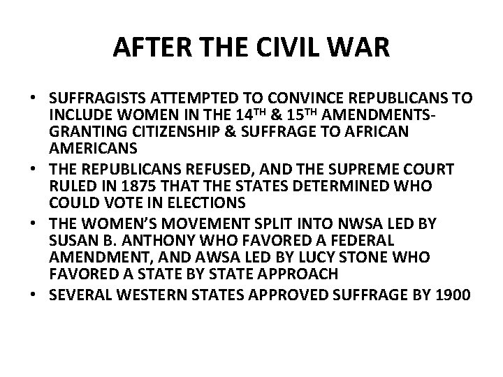 AFTER THE CIVIL WAR • SUFFRAGISTS ATTEMPTED TO CONVINCE REPUBLICANS TO INCLUDE WOMEN IN AFTER THE CIVIL WAR • SUFFRAGISTS ATTEMPTED TO CONVINCE REPUBLICANS TO INCLUDE WOMEN IN