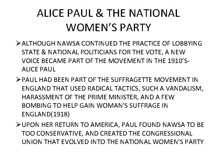 ALICE PAUL & THE NATIONAL WOMEN’S PARTY ØALTHOUGH NAWSA CONTINUED THE PRACTICE OF LOBBYING ALICE PAUL & THE NATIONAL WOMEN’S PARTY ØALTHOUGH NAWSA CONTINUED THE PRACTICE OF LOBBYING