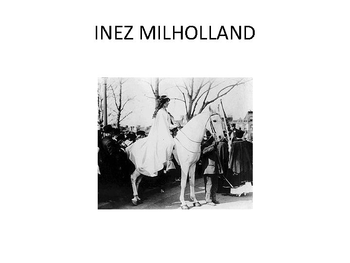 INEZ MILHOLLAND INEZ MILHOLLAND