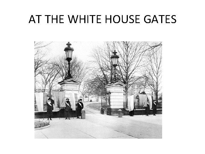 AT THE WHITE HOUSE GATES AT THE WHITE HOUSE GATES