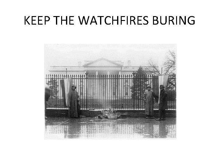 KEEP THE WATCHFIRES BURING KEEP THE WATCHFIRES BURING