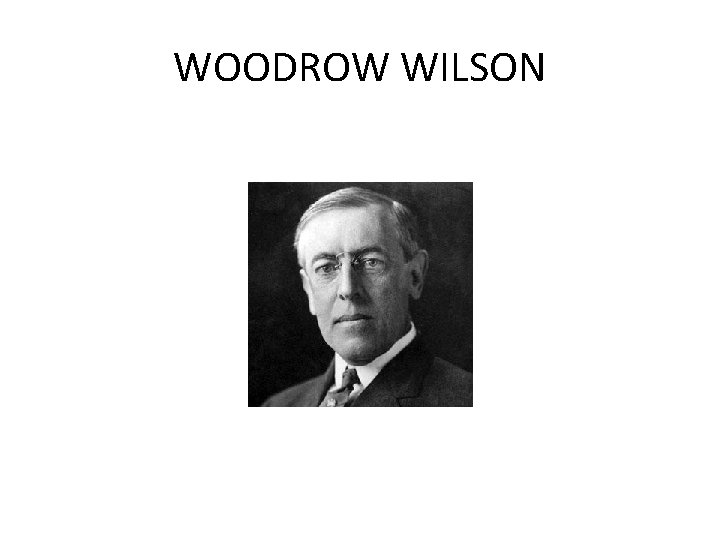 WOODROW WILSON WOODROW WILSON