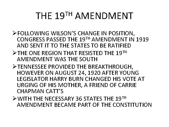 THE 19 TH AMENDMENT ØFOLLOWING WILSON’S CHANGE IN POSITION, CONGRESS PASSED THE 19 TH THE 19 TH AMENDMENT ØFOLLOWING WILSON’S CHANGE IN POSITION, CONGRESS PASSED THE 19 TH