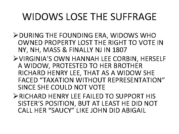 WIDOWS LOSE THE SUFFRAGE ØDURING THE FOUNDING ERA, WIDOWS WHO OWNED PROPERTY LOST THE WIDOWS LOSE THE SUFFRAGE ØDURING THE FOUNDING ERA, WIDOWS WHO OWNED PROPERTY LOST THE