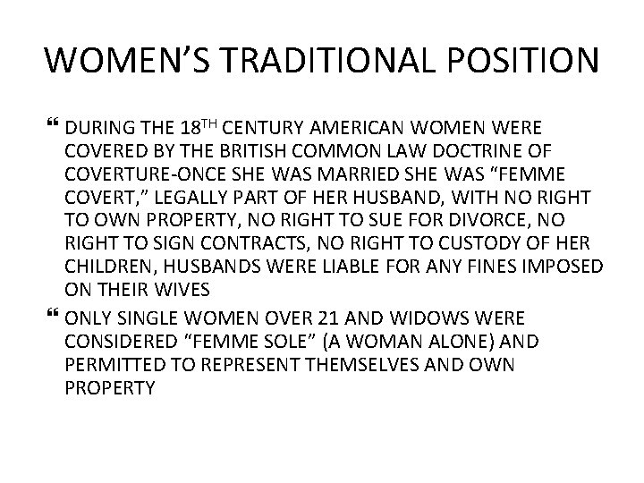 WOMEN’S TRADITIONAL POSITION DURING THE 18 TH CENTURY AMERICAN WOMEN WERE COVERED BY THE WOMEN’S TRADITIONAL POSITION DURING THE 18 TH CENTURY AMERICAN WOMEN WERE COVERED BY THE