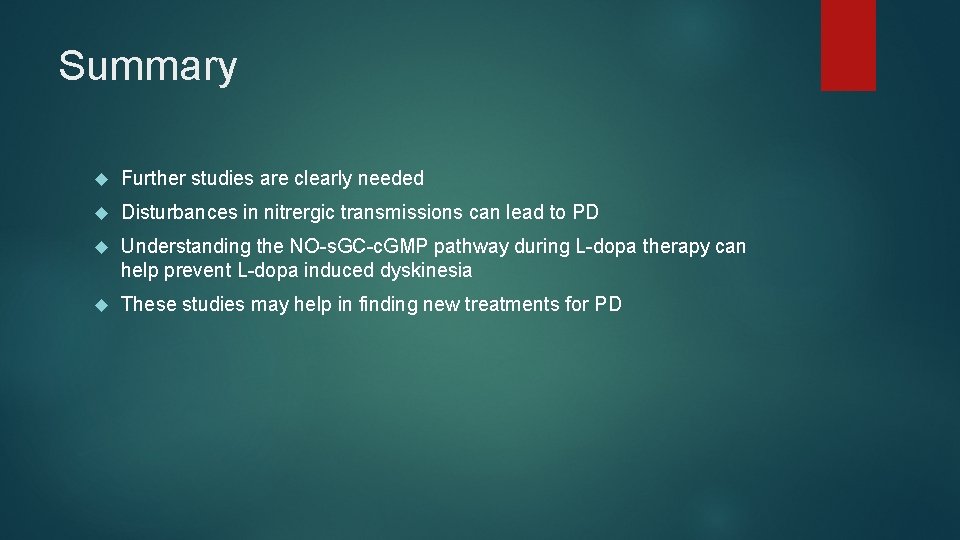 Summary Further studies are clearly needed Disturbances in nitrergic transmissions can lead to PD