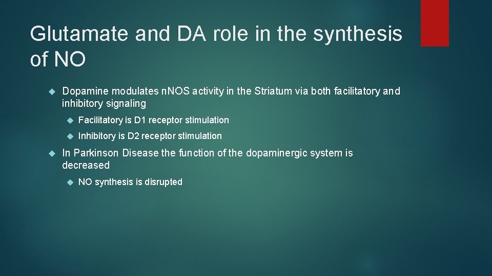 Glutamate and DA role in the synthesis of NO Dopamine modulates n. NOS activity