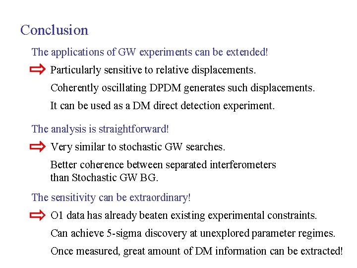 Conclusion The applications of GW experiments can be extended! Particularly sensitive to relative displacements.