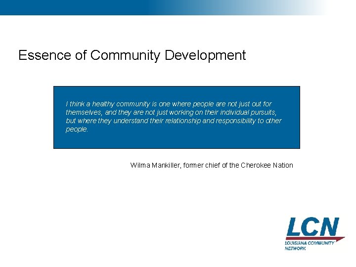 26 Essence of Community Development I think a healthy community is one where people 26 Essence of Community Development I think a healthy community is one where people