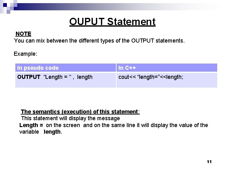 OUPUT Statement NOTE You can mix between the different types of the OUTPUT statements.