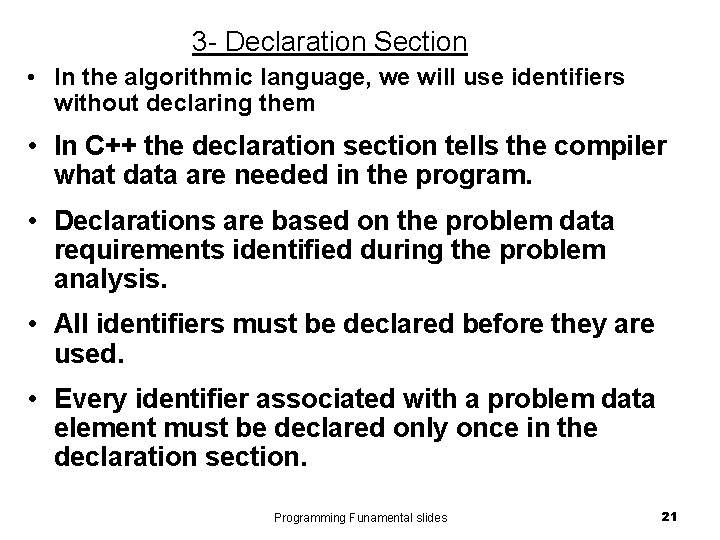 3 - Declaration Section • In the algorithmic language, we will use identifiers without