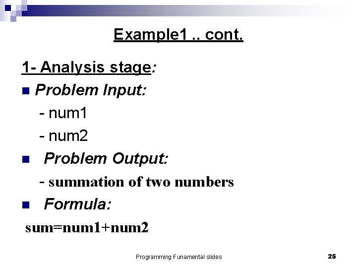 Example 1. . cont. 1 - Analysis stage: n Problem Input: - num 1