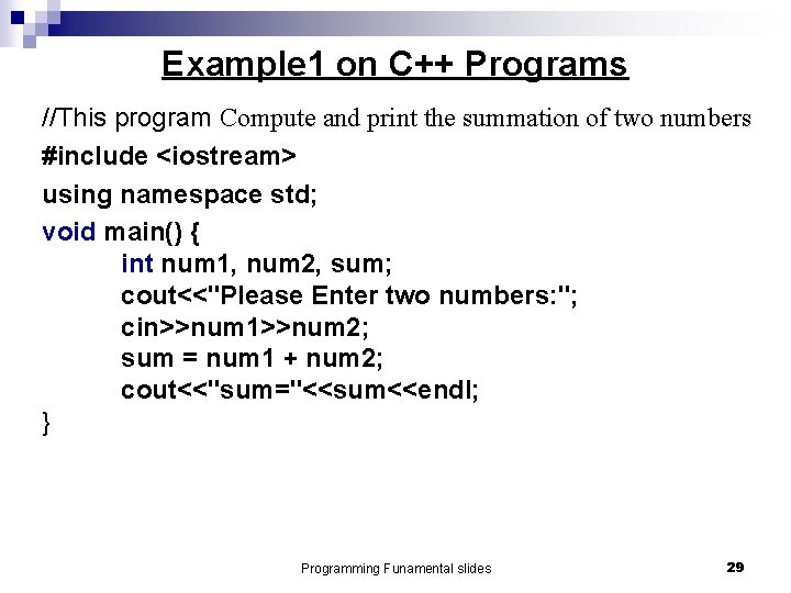 Example 1 on C++ Programs //This program Compute and print the summation of two