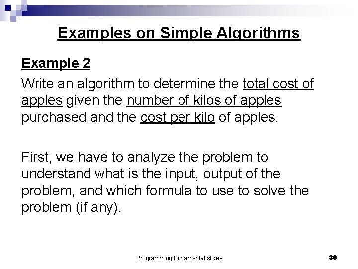 Examples on Simple Algorithms Example 2 Write an algorithm to determine the total cost