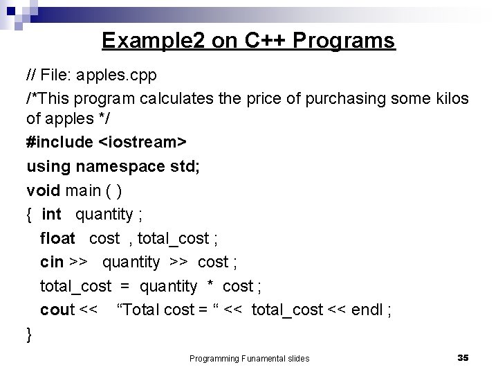 Example 2 on C++ Programs // File: apples. cpp /*This program calculates the price