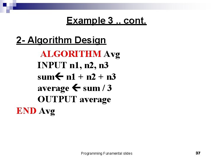 Example 3. . cont. 2 - Algorithm Design ALGORITHM Avg INPUT n 1, n