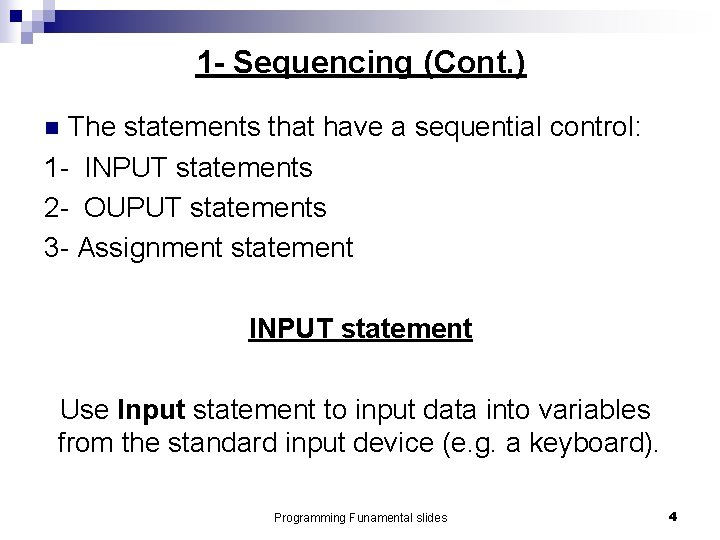 1 - Sequencing (Cont. ) The statements that have a sequential control: 1 -