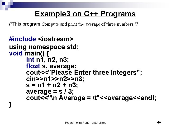 Example 3 on C++ Programs /*This program Compute and print the average of three